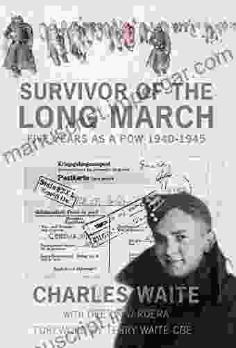 Survivor Of The Long March: Five Years As A POW 1940 1945