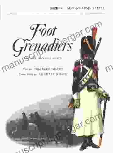 Foot Grenadiers (Men At Arms) Charles Grant