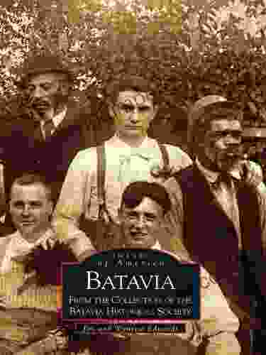 Batavia: From The Collection Of The Batavia Historical Society (Images Of America)