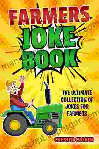 Jokes For Farmers: Funny Farming Jokes Puns And Stories