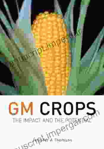 GM Crops: The Impact And The Potential