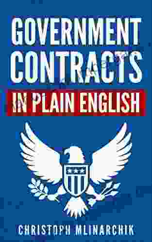 Government Contracts In Plain English: What You Need To Know About The FAR (Federal Acquisition Regulation) DFARS Subcontracts Small Business Set Asides Contracts In Plain English Series)