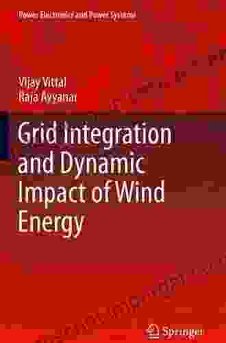 Grid Integration And Dynamic Impact Of Wind Energy (Power Electronics And Power Systems 1)