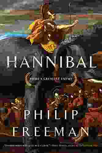 Hannibal: Rome S Greatest Enemy Philip Freeman