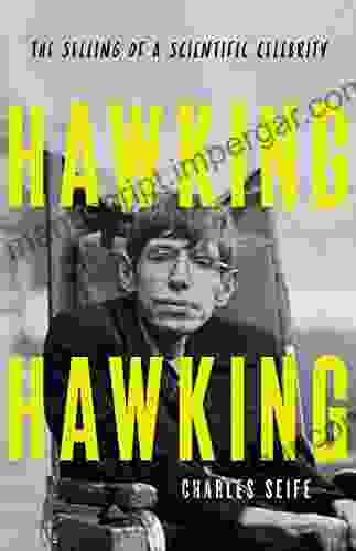 Hawking Hawking: The Selling Of A Scientific Celebrity