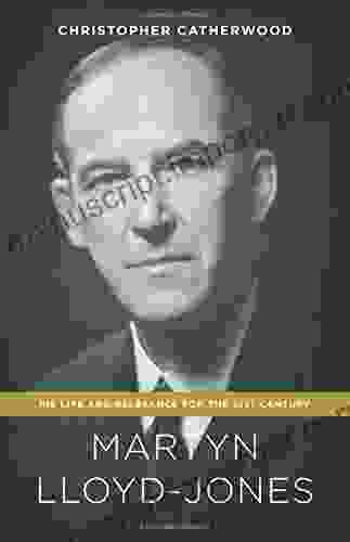 Martyn Lloyd Jones: His Life and Relevance for the 21st Century