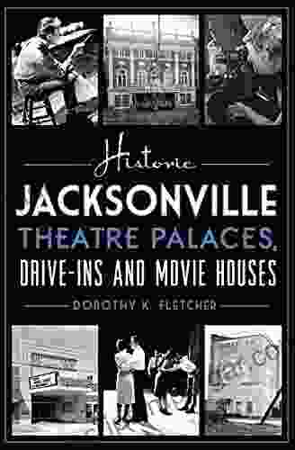 Historic Jacksonville Theatre Palaces Drive Ins And Movie Houses (Landmarks)