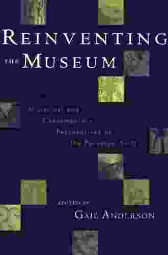 Reinventing The Museum: Historical And Contemporary Perspectives On The Paradigm Shift