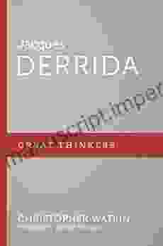 Jacques Derrida (Great Thinkers) Christopher Watkin