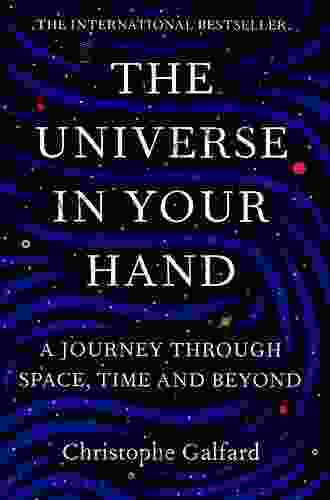 The Universe In Your Hand: A Journey Through Space Time And Beyond