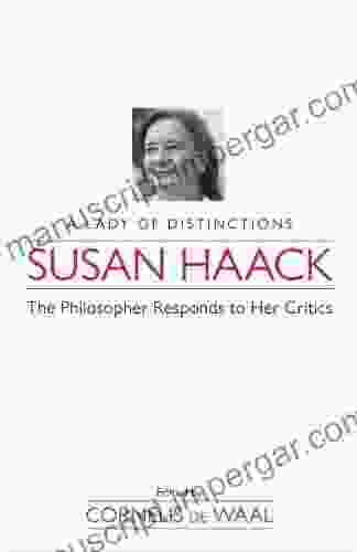 Susan Haack: A Lady Of Distinction The Philosopher Responds To Her Critics