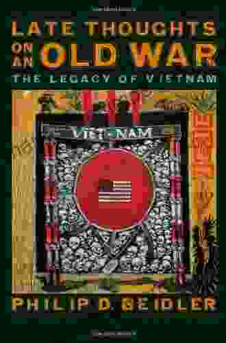 Late Thoughts on an Old War: The Legacy of Vietnam