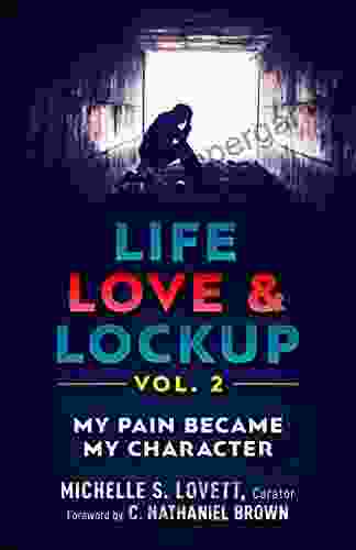 Life Love Lockup: My Pain Became My Character