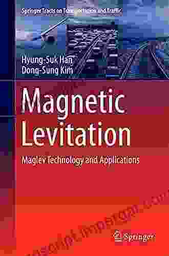 Magnetic Levitation: Maglev Technology and Applications (Springer Tracts on Transportation and Traffic 13)