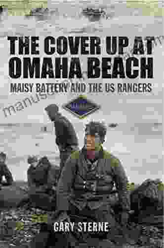 The Cover Up At Omaha Beach: Maisy Battery And The US Rangers