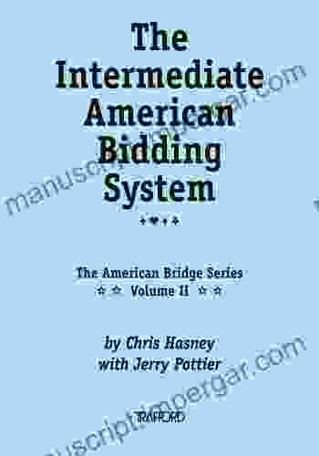 The Intermediate American Bidding System: (Vol Ii Of The American Bridge Series)