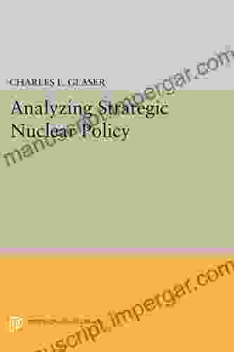 Analyzing Strategic Nuclear Policy (Princeton Legacy Library)