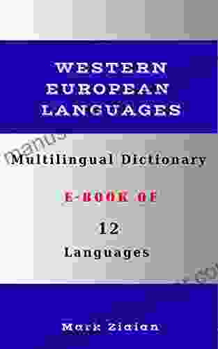 Multilingual Dictionary Of 12 Western European Languages: Almost 1400 Words In English German Dutch Swedish Danish Norwegian French Italian Spanish (Multilingual Dictionaries And Phrasebooks)