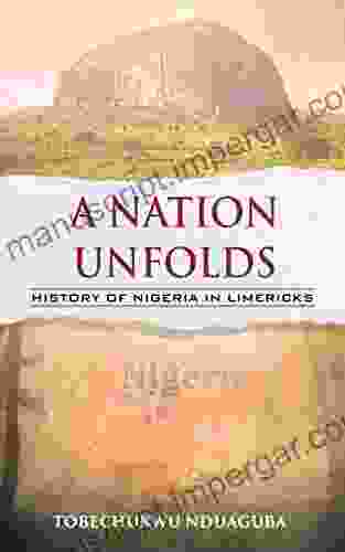 A Nation Unfolds: History Of Nigeria In Limericks