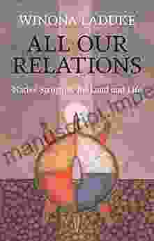 All Our Relations: Native Struggles For Land And Life