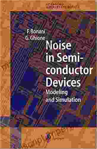 Noise In Semiconductor Devices: Modeling And Simulation (Springer In Advanced Microelectronics 7)