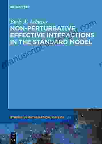 Non Perturbative Effective Interactions In The Standard Model (De Gruyter Studies In Mathematical Physics 23)