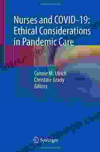 Nurses And COVID 19: Ethical Considerations In Pandemic Care