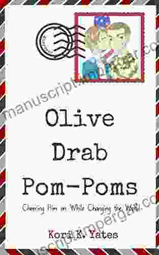 Olive Drab Pom Poms: Cheering Him On While Changing The World