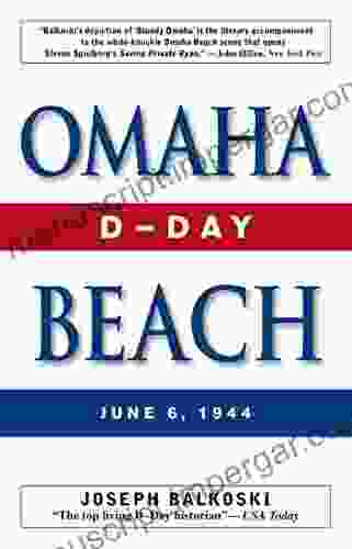 Omaha Beach: D Day June 6 1944 Joseph Balkoski