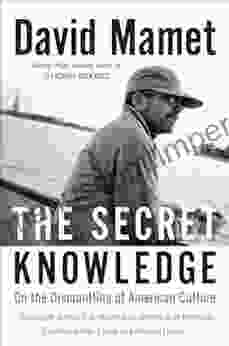 The Secret Knowledge: On The Dismantling Of American Culture