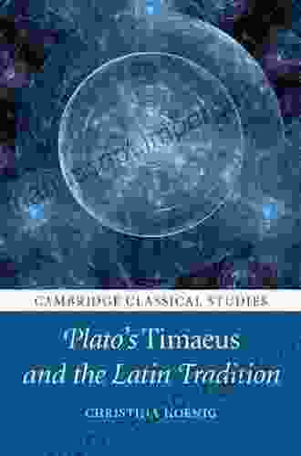 Plato S Timaeus And The Latin Tradition (Cambridge Classical Studies)