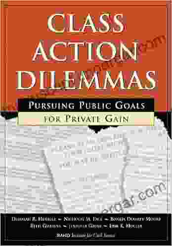 Class Action Dilemmas: Pursuing Public Goals For Private Gain