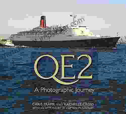 QE2 Photographic Journey: A Photographic Journey