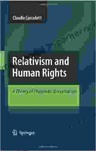 Relativism And Human Rights: A Theory Of Pluralistic Universalism