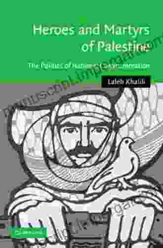 Heroes And Martyrs Of Palestine: The Politics Of National Commemoration (Cambridge Middle East Studies 27)