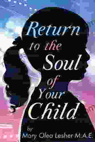 Return To The Soul Of Your Child