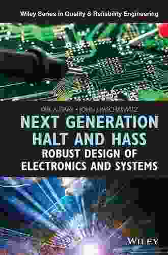 Next Generation HALT And HASS: Robust Design Of Electronics And Systems (Quality And Reliability Engineering Series)