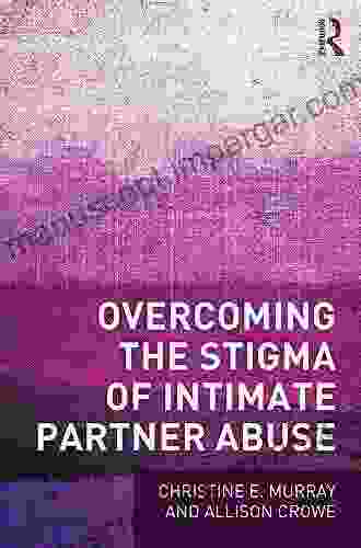 Overcoming The Stigma Of Intimate Partner Abuse