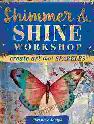 Shimmer And Shine Workshop: Create Art That Sparkles