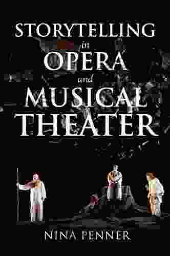 Storytelling In Opera And Musical Theater (Musical Meaning And Interpretation)