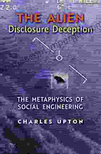 The Alien Disclosure Deception: The Metaphysics Of Social Engineering