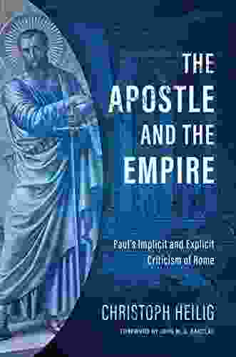 The Apostle And The Empire: Paul S Implicit And Explicit Criticism Of Rome