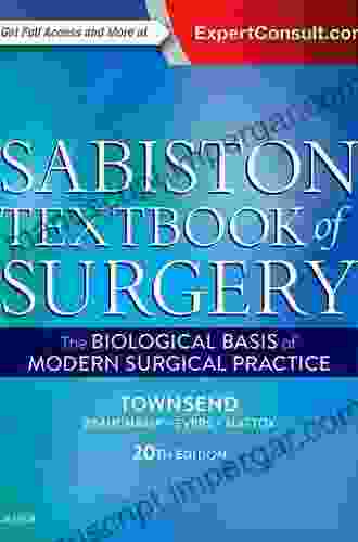 Sabiston Textbook Of Surgery E Book: The Biological Basis Of Modern Surgical Practice