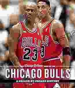 The Chicago Tribune Of The Chicago Bulls: A Decade By Decade History