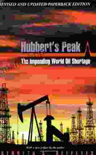 Hubbert S Peak: The Impending World Oil Shortage Revised And Updated Edition