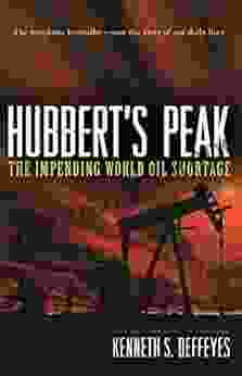 Hubbert S Peak: The Impending World Oil Shortage New Edition