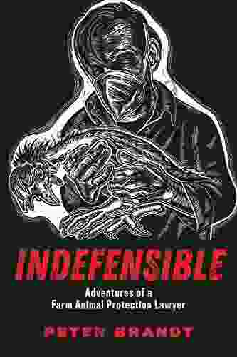 Indefensible: Adventures Of A Farm Animal Protection Lawyer