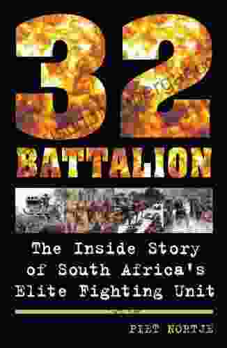 32 Battalion: The Inside Story Of South Africa S Elite Fighting Unit