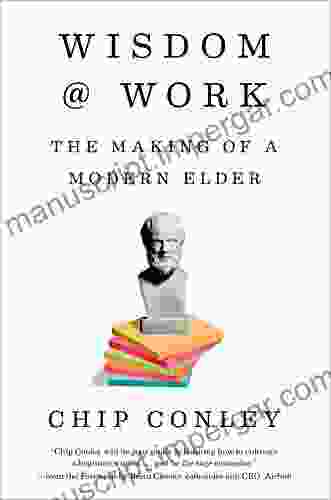 Wisdom at Work: The Making of a Modern Elder