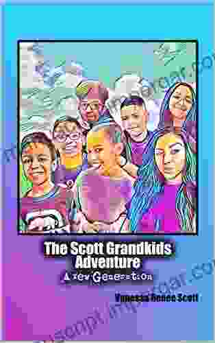 The Scott Grandkids Adventure: The New Generation (The Scott Family)